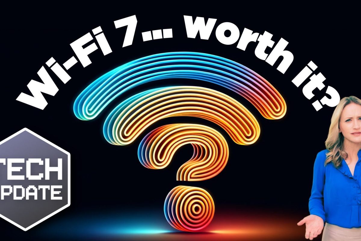 Is Wi-Fi 7 worth the investment?