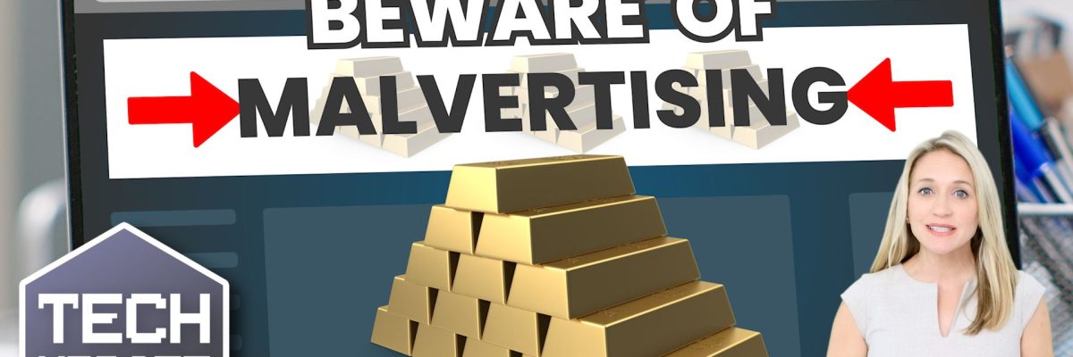 Beware these common ‘malvertising’ attacks